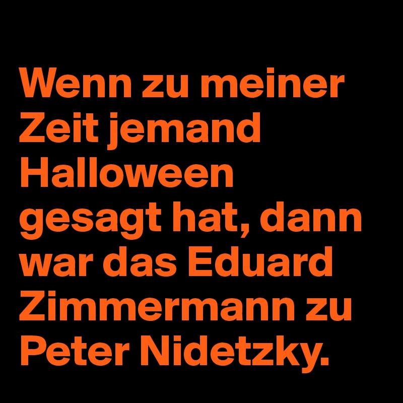Wenn-zu-meiner-Zeit-jemand-Halloween-ges