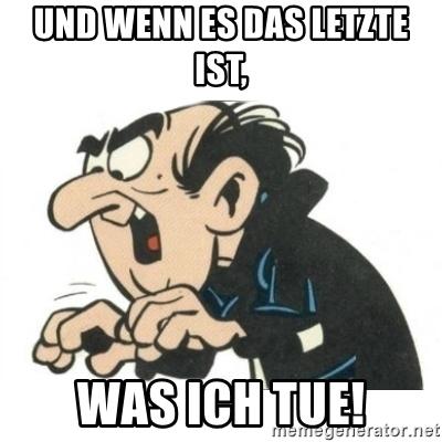 und-wenn-es-das-letzte-ist-was-ich-tue