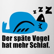 Weiss-Der-spaete-Vogel-hat-mehr-Schlaf-T