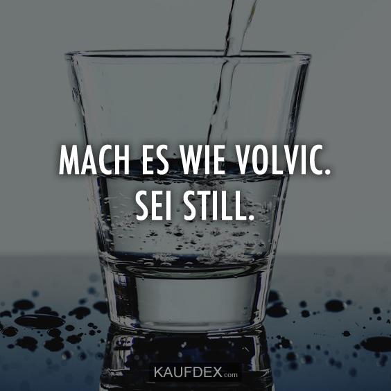 mach-es-wie-volvic-sei-still-lustige-spr