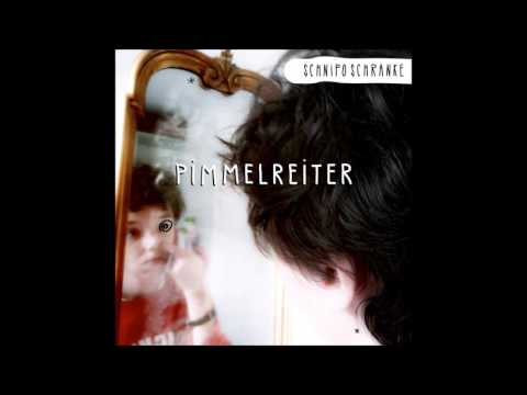 Youtube: SCHNIPO SCHRANKE - Pimmelreiter