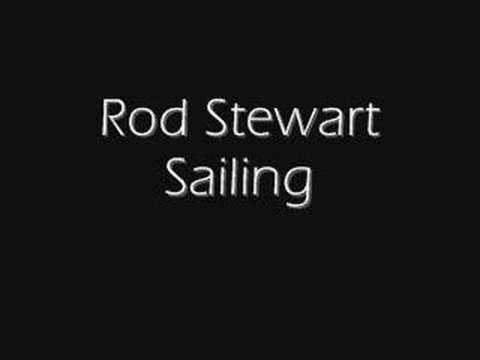 Youtube: Rod Stewart- Sailing