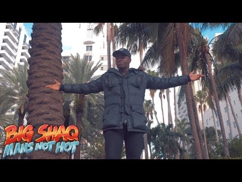 Youtube: BIG SHAQ - MANS NOT HOT (MUSIC VIDEO)
