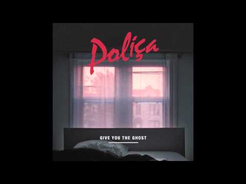 Youtube: POLIÇA - "Fist Teeth Money" (Official Audio)