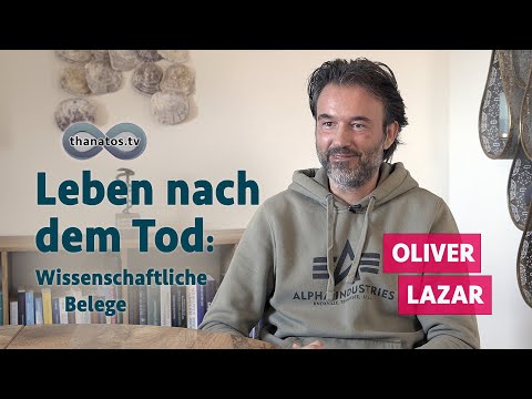 Youtube: Leben nach dem Tod – wissenschaftliche Belege | Oliver Lazar im Gespräch