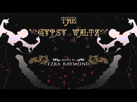 Youtube: The Gypsy Waltz - Epic Waltz Music [Vocal, Dance, Orchestral]