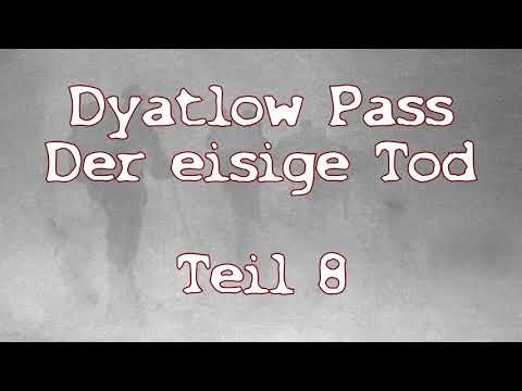 Youtube: Dyatlow Pass:  Der eisige Tod -  Teil 8