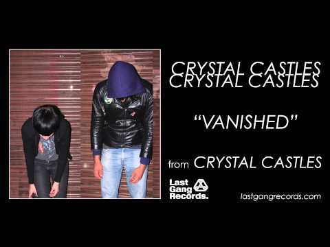 Youtube: Crystal Castles - Vanished