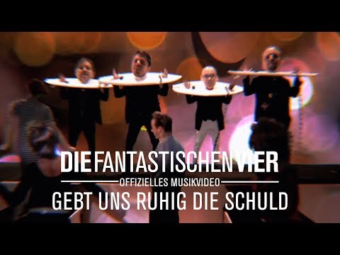 Youtube: Die Fantastischen Vier - Gebt uns ruhig die Schuld (Offizielles Musikvideo)