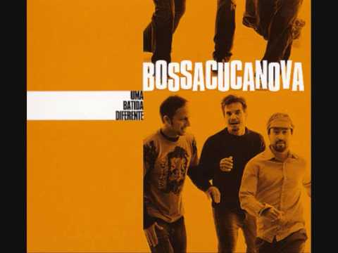 Youtube: Bossacucanova - Queria