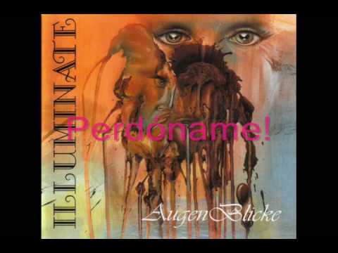Youtube: Illuminate - Verzeih`mir Subtitulado en Español(Fan Illuminate)