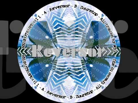 Youtube: NEUROTROPE 011 - Mig - "Reversor"