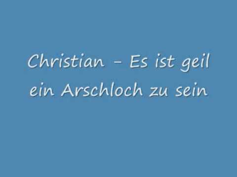 Youtube: Christian - Es ist geil ein Arschloch zu sein