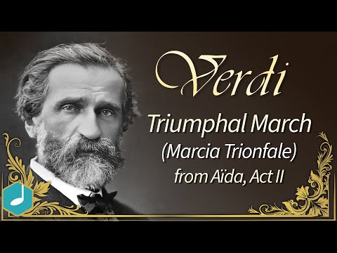 Youtube: Giuseppe Verdi - Aida - Marcia Trionfale (Triumphal March)