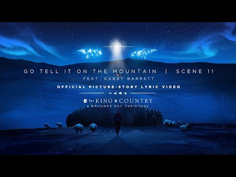 Youtube: for KING + COUNTRY - Go Tell It On The Mountain | Official Picture-Story Lyric Video | SCENE 11