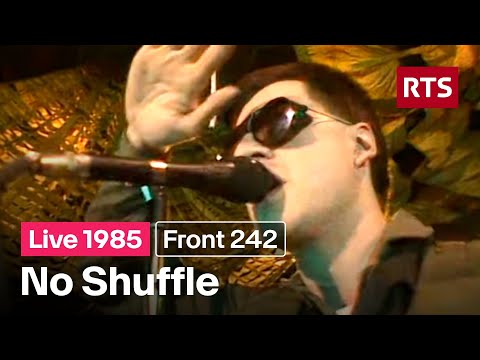 Youtube: Front 242 - No Shuffle (Live 1985)