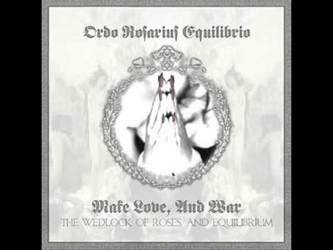 Youtube: Ordo Rosarius Equilibrio - Make Love, And War