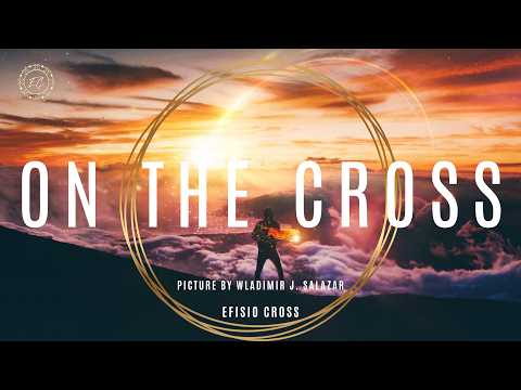 Youtube: "ON THE CROSS" | Efisio Cross「NEOCLASSICAL MUSIC」