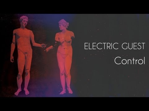 Youtube: Electric Guest - Control