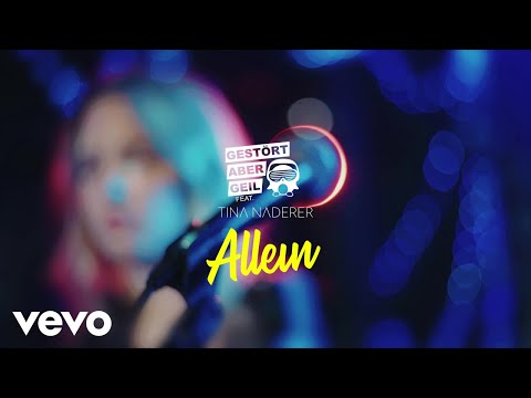 Youtube: Gestört aber GeiL - Allein (Official Video) ft. Tina Naderer