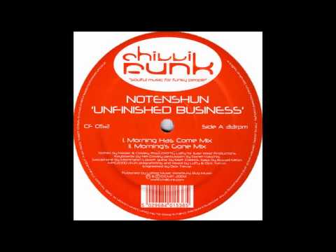 Youtube: (2003) Notenshun - Unfinished Business [Morning Has Come Mix]