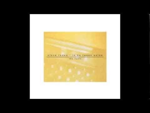 Youtube: Steve Roden / In Be Tween Noise ‎- The Radio