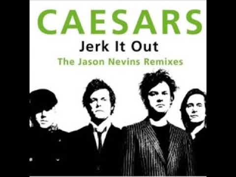 Youtube: Jerk it out - The caesars