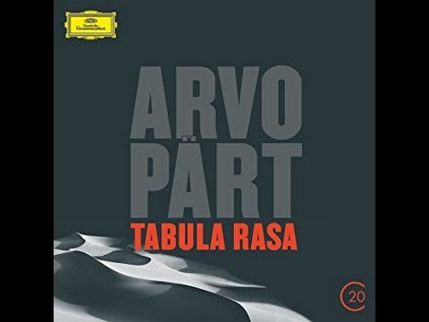 Youtube: Arvo Pärt - Tabula rasa.