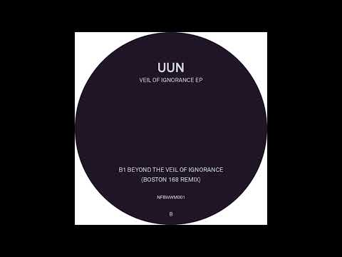 Youtube: Uun - Beyond The Veil Of Ignorance (Boston 168 Remix) [NFBWWM01]