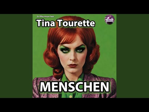 Youtube: Menschen (feat. Tina Tourette)