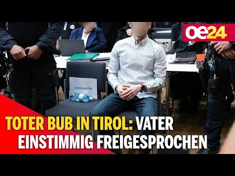 Youtube: Toter Bub in Tirol: Vater einstimmig freigesprochen