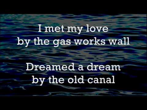 Youtube: Dirty Old Town - The Pogues - Lyrics ,