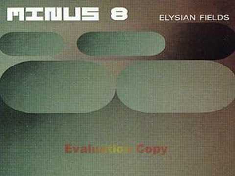 Youtube: Minus 8 - Elysian Fields