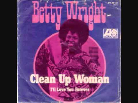 Youtube: Clean Up Woman - Betty Wright (1971)