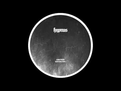 Youtube: Luigi Tozzi - Quetzalli [HYPNUS09]