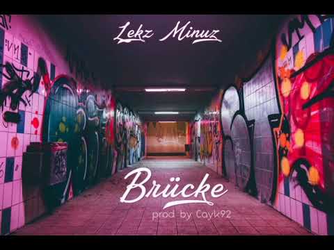 Youtube: LEKZ MINUZ - Brücke (prod. by Cayk92)