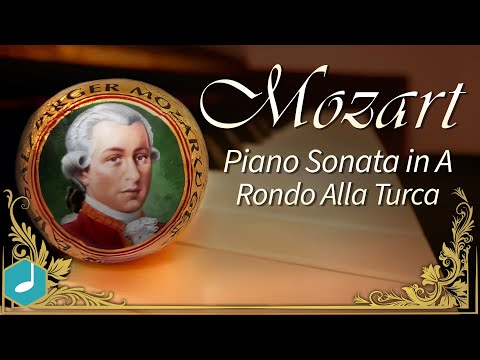 Youtube: Mozart - Piano Sonata in A - Rondo Alla Turca