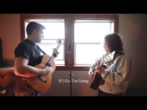 Youtube: If I Go, I'm Going - Gregory Alan Isakov (Acoustic Cover by Chase Eagleson and @SierraEagleson)