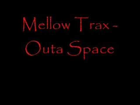 Youtube: Mellow Trax - Outa Space