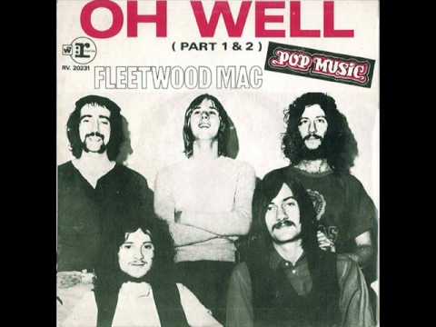 Youtube: Fleetwood Mac - Oh Well (Part 1 & 2)
