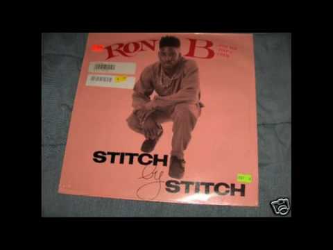 Youtube: RON B-"STITCH BY STITCH