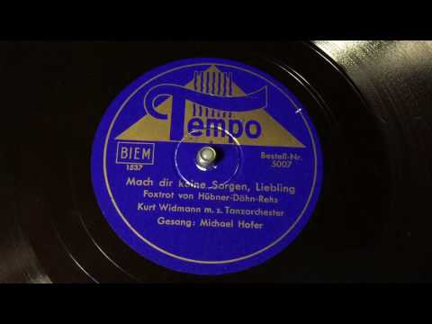 Youtube: Kurt Widmann - Mach Dir Keine Sorgen, Liebling - 78 rpm - Tempo 5007