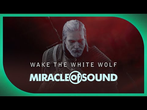 Youtube: WAKE THE WHITE WOLF by Miracle Of Sound (Witcher 3 Song)