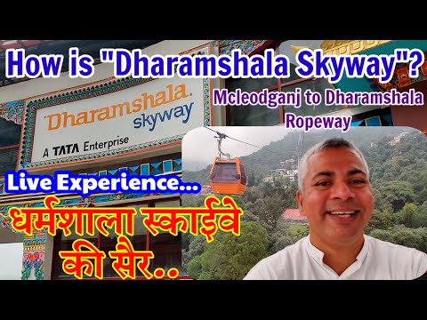 Youtube: Dharamshala Skyway | Mcleodganj to Dharamshala Ropeway Experience Live | धर्मशाला स्काईवे कैसे बना?