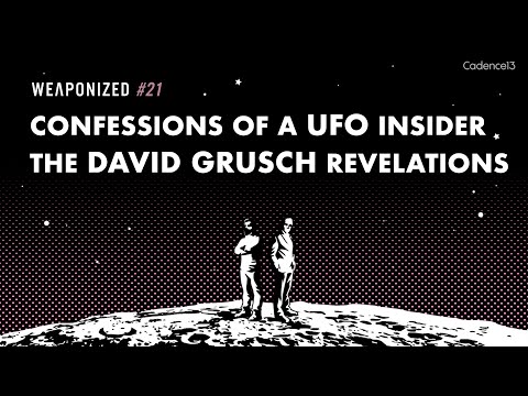 Youtube: Confessions Of A UFO Insider - The David Grusch Revelations : WEAPONIZED : EPISODE #21