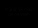 Youtube: Queen - The Show Must Go On (Lyrics)