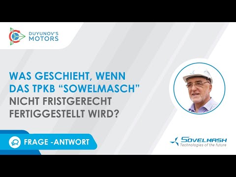 Youtube: Was geschieht, wenn das TPKB "Sowelmasch" nicht im dritten Quartal 2023 fertiggestellt wird?