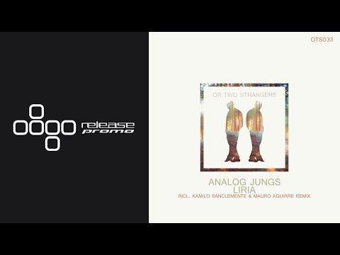 Youtube: Analog Jungs - Liria (Original Mix) [Or Two Strangers]