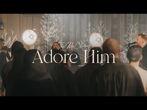 Youtube: Adore Him - The McClures | Christmas Morning