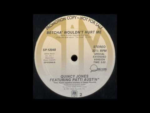 Youtube: Quincy Jones feat. Patti Austin - Betcha' Wouldn't Hurt Me